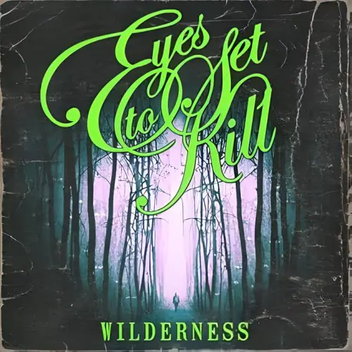 Eyes Set To Kill : Wilderness